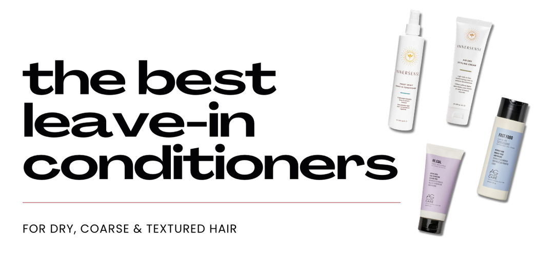 The Best Leave-In Conditioners for Dry, Coarse & Textured Hair in Canada